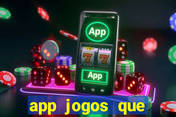 app jogos que ganha dinheiro