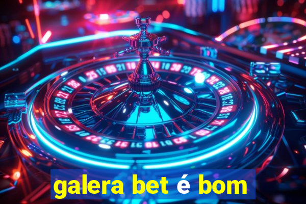 galera bet é bom