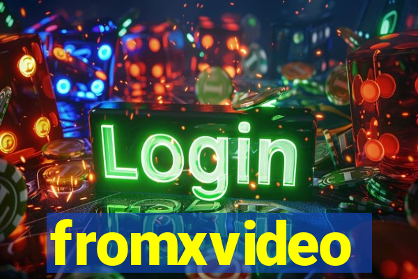 fromxvideo