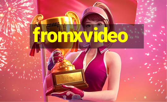 fromxvideo