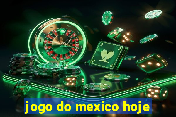 jogo do mexico hoje