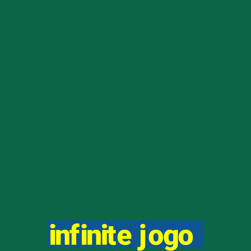 infinite jogo