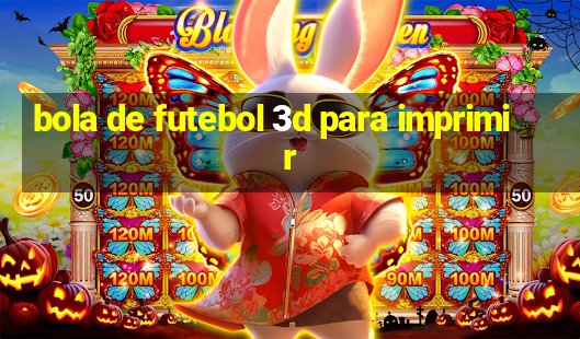 bola de futebol 3d para imprimir