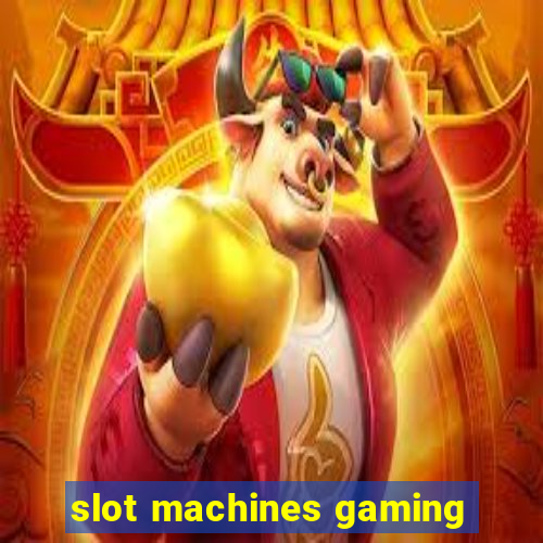 slot machines gaming