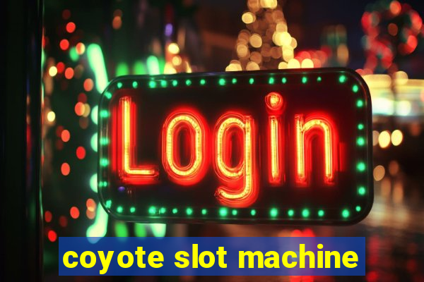 coyote slot machine