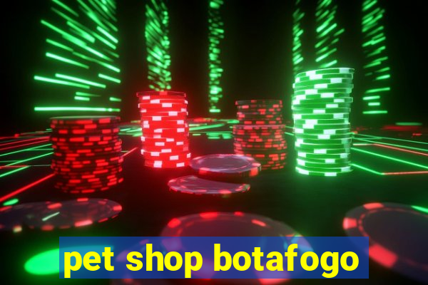 pet shop botafogo