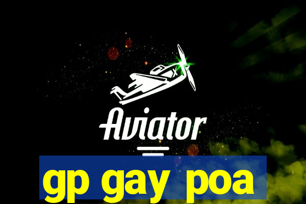 gp gay poa