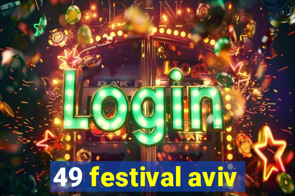 49 festival aviv