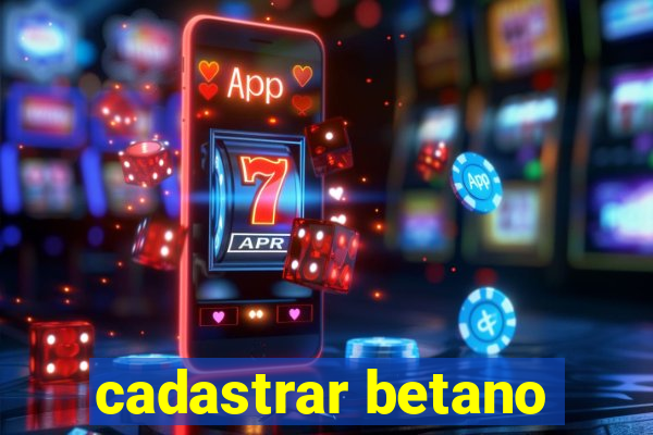 cadastrar betano