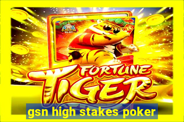 gsn high stakes poker