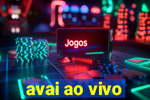 avai ao vivo