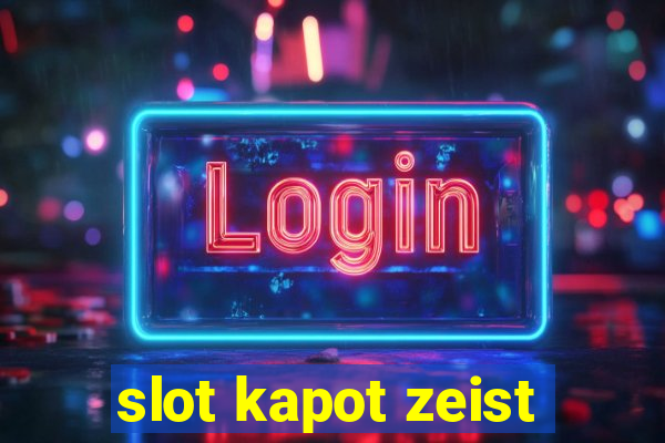 slot kapot zeist