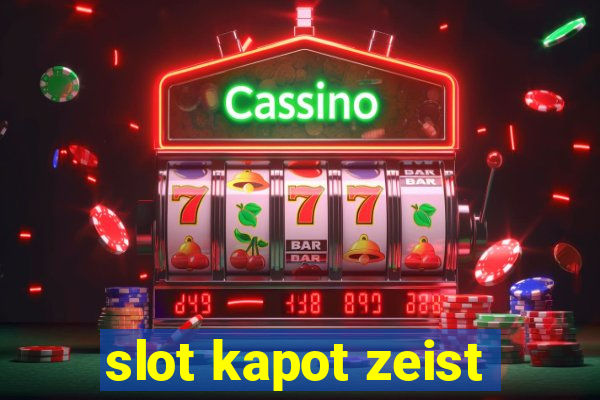 slot kapot zeist