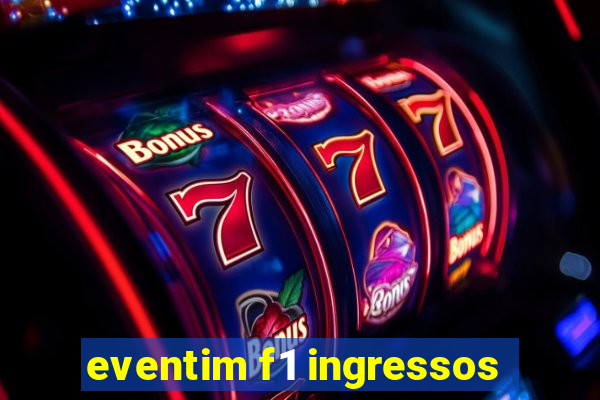 eventim f1 ingressos