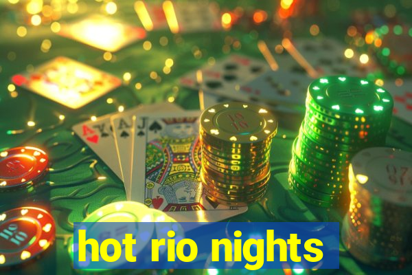 hot rio nights