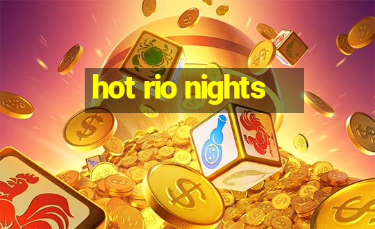 hot rio nights