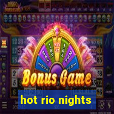 hot rio nights