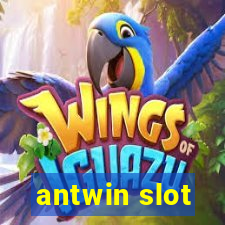 antwin slot