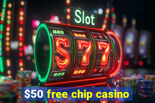 $50 free chip casino