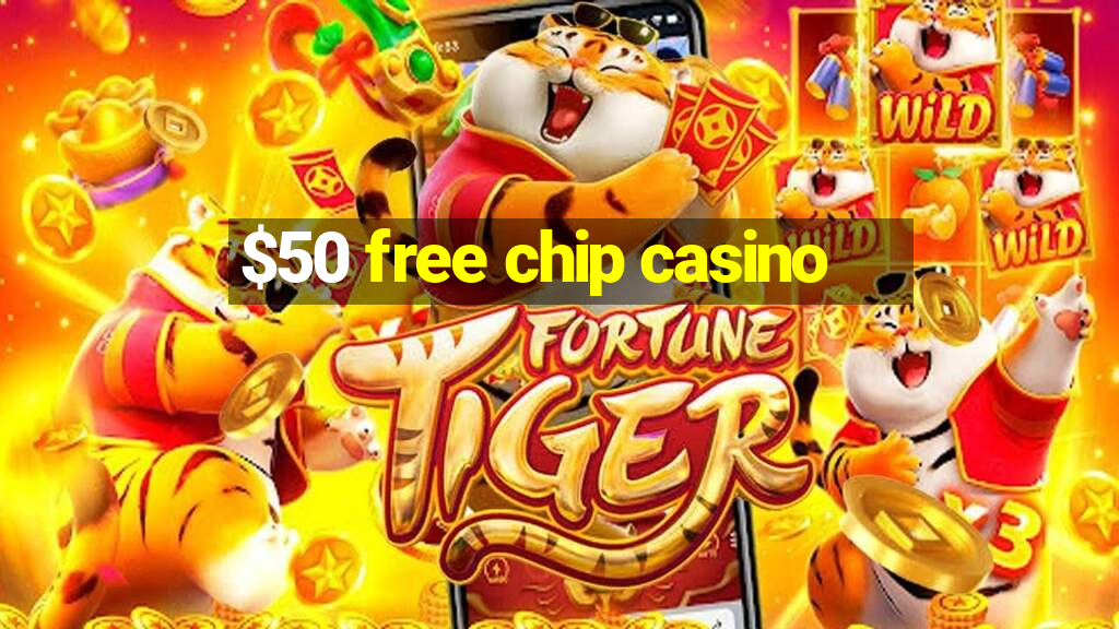 $50 free chip casino