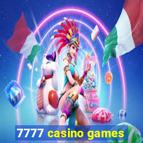 7777 casino games