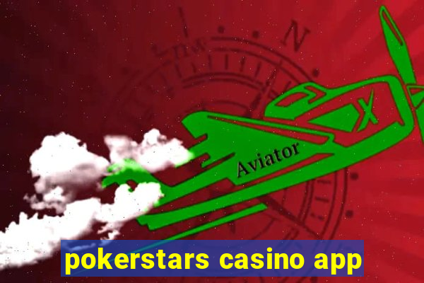 pokerstars casino app