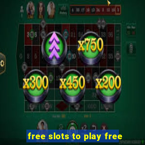 free slots to play free