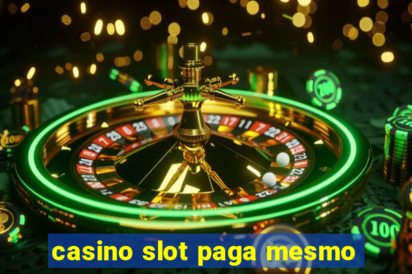 casino slot paga mesmo