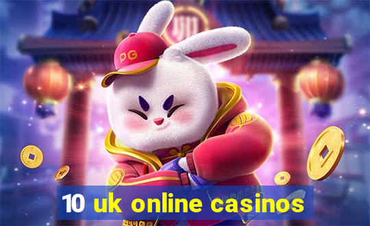 10 uk online casinos