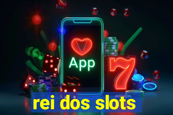 rei dos slots