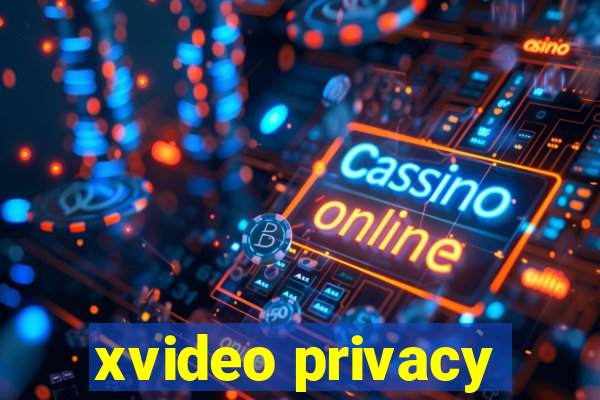 xvideo privacy