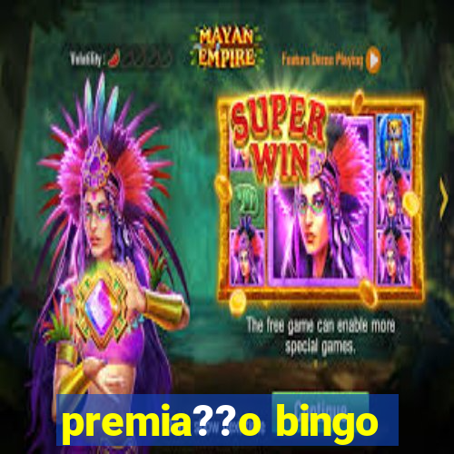 premia??o bingo