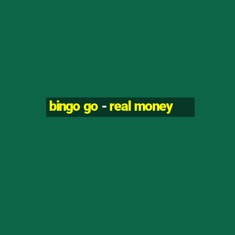 bingo go - real money