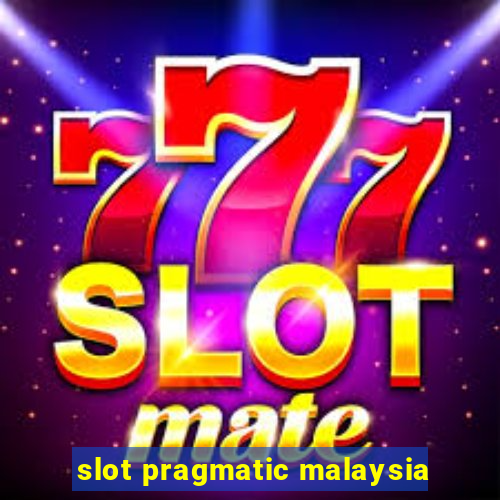 slot pragmatic malaysia