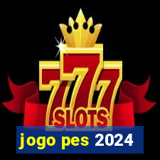 jogo pes 2024