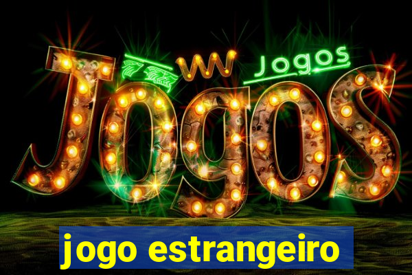 jogo estrangeiro