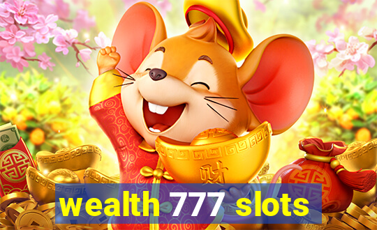 wealth 777 slots