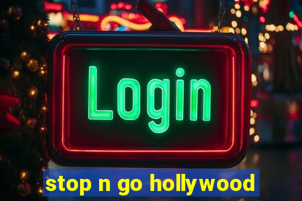 stop n go hollywood