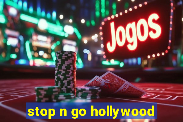 stop n go hollywood