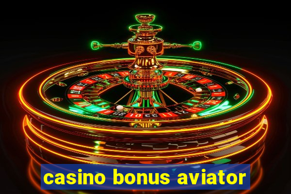 casino bonus aviator