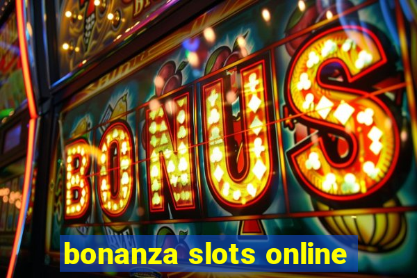 bonanza slots online