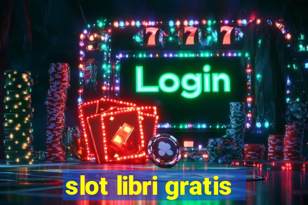 slot libri gratis