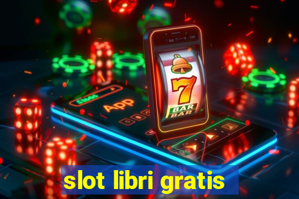 slot libri gratis