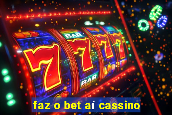 faz o bet aí cassino