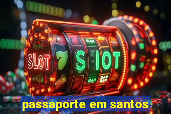 passaporte em santos