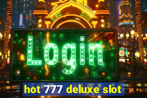 hot 777 deluxe slot