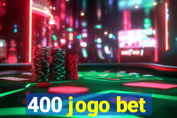 400 jogo bet