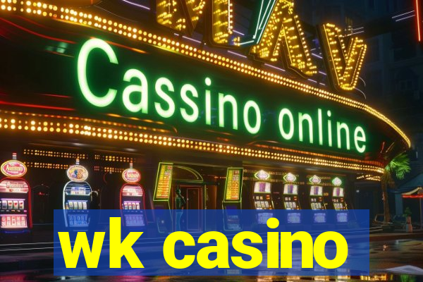 wk casino