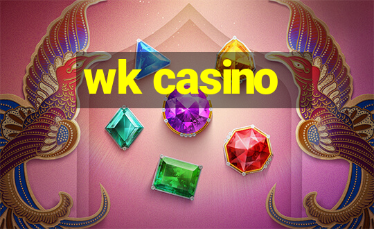 wk casino