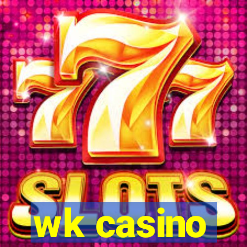 wk casino